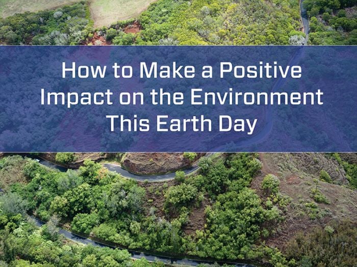 How to Make a Positive the Environment This Earth Day