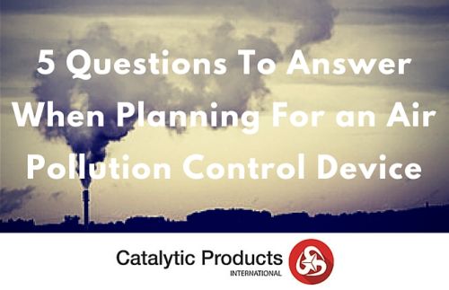 Planning For an Air Pollution Control Device? 5 Questions to Answer